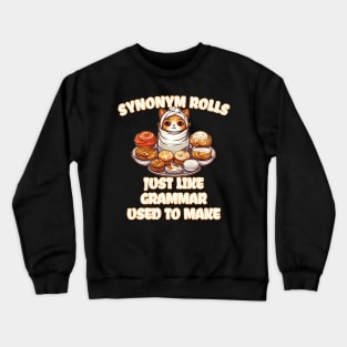 Synonym Rolls Just Like Grammar Used to Make English Teacher Crewneck Sweatshirt